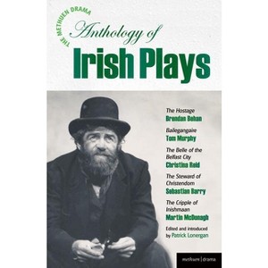The Methuen Drama Anthology of Irish Plays - (Play Anthologies) by  Brendan Behan & Christina Reid & Martin McDonagh & Sebastian Barry & Tom Murphy - 1 of 1