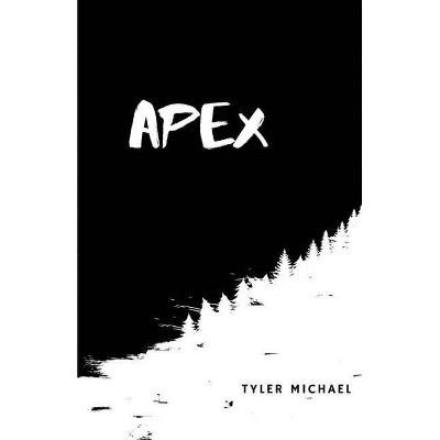 Apex - by  Tyler Michael (Paperback)