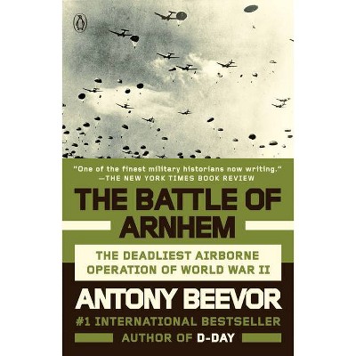 The Battle of Arnhem - by  Antony Beevor (Paperback)