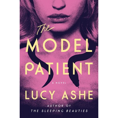 The Model Patient - by  Lucy Ashe (Paperback)