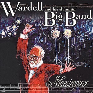 Wardell & His Slammin Big Band - Maestropiece (CD) - 1 of 1