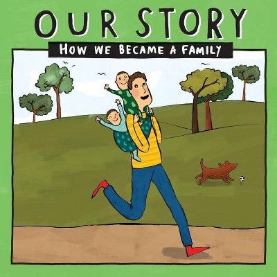 Our Story - How We Became a Family (24) - (Our Story 024sdedsg2) by  Donor Conception Network (Paperback)