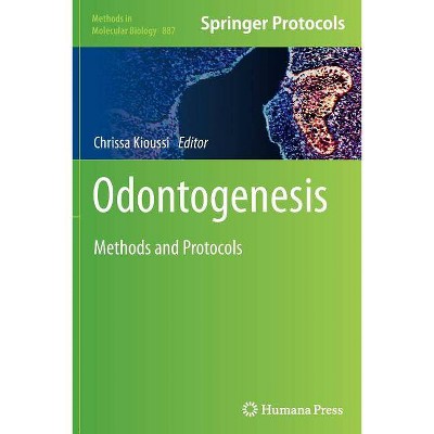 Odontogenesis - (Methods in Molecular Biology) by  Chrissa Kioussi (Paperback)