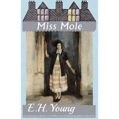 Miss Mole - by  E H Young (Paperback)