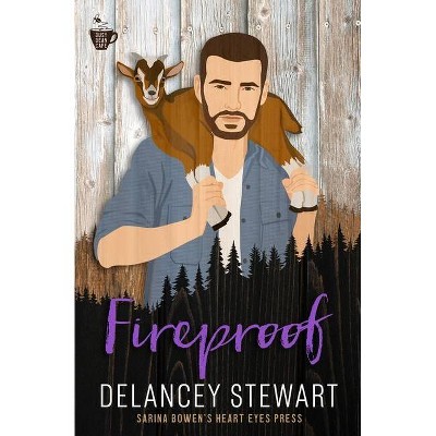 Fireproof - by  Delancey Stewart (Paperback)
