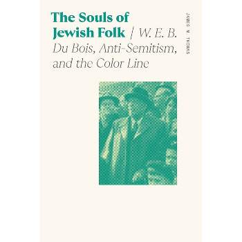 The Souls of Jewish Folk - (Sociology of Race and Ethnicity) by James M Thomas