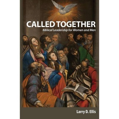 Called Together - by  Larry D Ellis (Paperback)