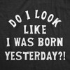 Do I Look Like I Was Born Yesterday Baby Bodysuit Funny Sarcastic Graphic Novelty Jumper For Infants - Crazy Dog Baby Bodysuit - 2 of 4