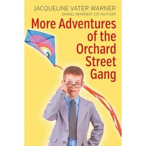 More Adventures of the Orchard Street Gang - (The Orchard Street Gang) by  Jacqueline Vater Warner (Paperback) - 1 of 1