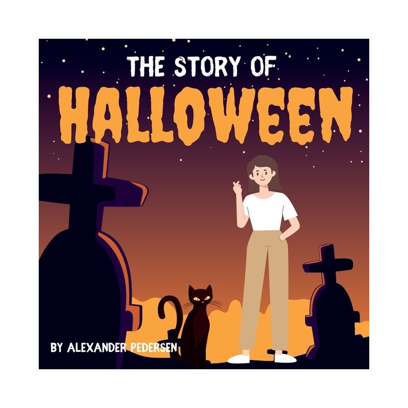 The Story of Halloween - by  Alexander Dean Pedersen (Paperback), 1 of 2