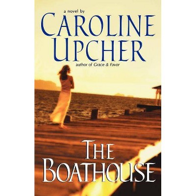 The Boathouse - by  Caroline Upcher (Paperback)