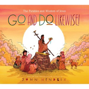 Go and Do Likewise! - by  John Hendrix (Hardcover) - 1 of 1