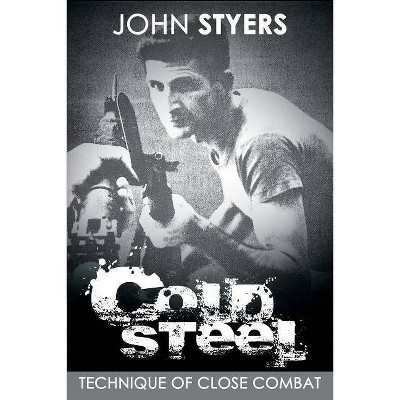 Cold Steel - by  John Styers (Paperback)