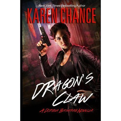 Dragon's Claw - by  Karen Chance (Paperback)