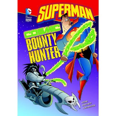 Superman: Cosmic Bounty Hunter - by  Blake A Hoena (Paperback)
