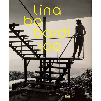 Lina Bo Bardi: 100 - (Hardcover)