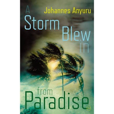 A Storm Blew in from Paradise - by  Johannes Anyuru (Paperback)