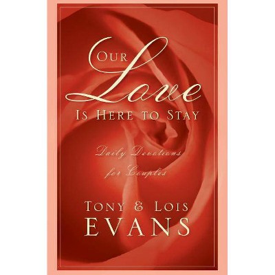 Our Love Is Here to Stay - by  Tony Evans & Lois Evans (Paperback)