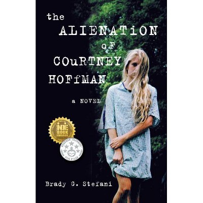 The Alienation of Courtney Hoffman - by  Brady Stefani (Paperback)