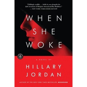 When She Woke - by  Hillary Jordan (Paperback) - 1 of 1