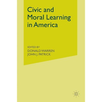 Civic and Moral Learning in America - by  D Warren & J Patrick (Paperback)