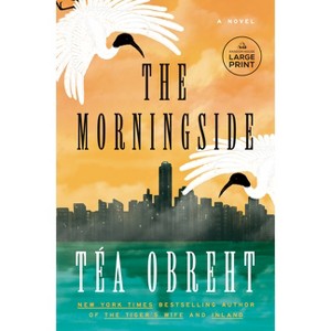 The Morningside - Large Print by  Téa Obreht (Paperback) - 1 of 1