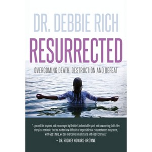 Resurrected - 2nd Edition by  Debbie Rich (Paperback) - 1 of 1