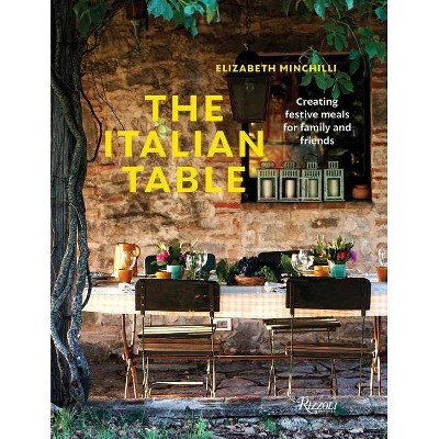 The Italian Table - by  Elizabeth Minchilli (Hardcover)