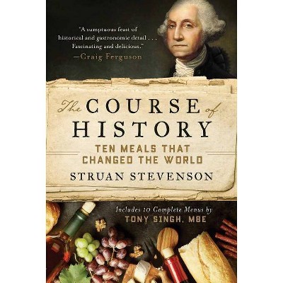 The Course of History - by  Struan Stevenson & Tony Singh (Hardcover)
