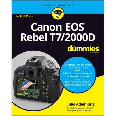 Canon EOS Rebel T7/2000d for Dummies - by  Julie Adair King (Paperback)