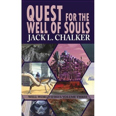 Quest for the Well of Souls (Well World Saga - by  Jack L Chalker (Hardcover)