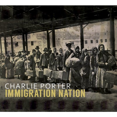Charlie Porter - Immigration Nation (CD)