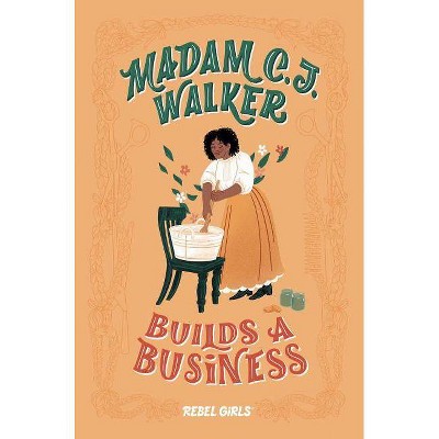 Madam C.J. Walker Builds a Business - (A Good Night Stories for Rebel Girls Chapter Book) by  Rebel Girls (Hardcover)