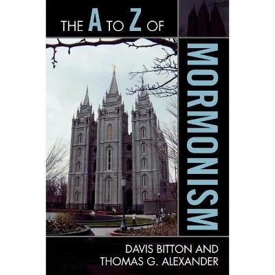 To Z of Mormonism - (A to Z Guides) by  Davis Bitton & Thomas G Alexander (Paperback)