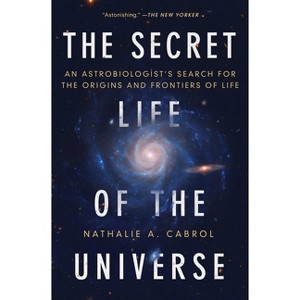 The Secret Life of the Universe - by Nathalie A Cabrol - 1 of 1
