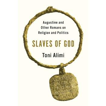Slaves of God - by  Toni Alimi (Hardcover)