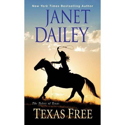 Texas Free -  (Tylers of Texas) by Janet Dailey (Paperback)