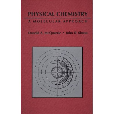 Physical Chemistry - by  Donald a McQuarrie & John D Simon (Hardcover)