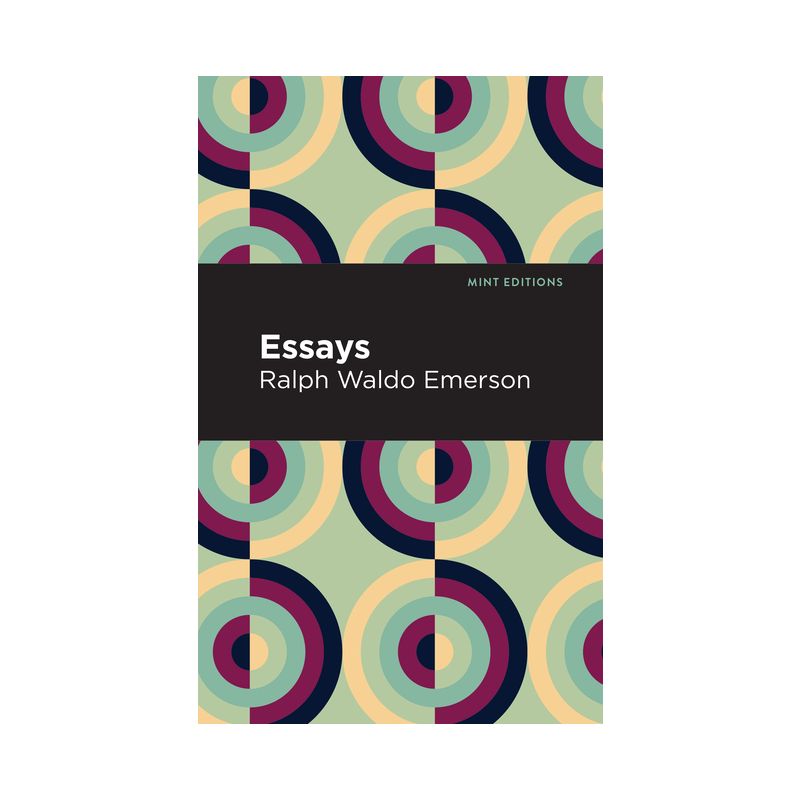 Essays - (Mint Editions (Nonfiction Narratives: Essays, Speeches and Full-Length Work)) by  Ralph Waldo Emerson (Paperback), 1 of 2