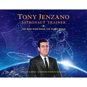 Tony Jenzano, Astronaut Trainer - by  Michael G Neece (Hardcover) - 1 of 1