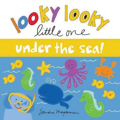 Looky Looky Little One Under the Sea - by  Sandra Magsamen (Board Book)