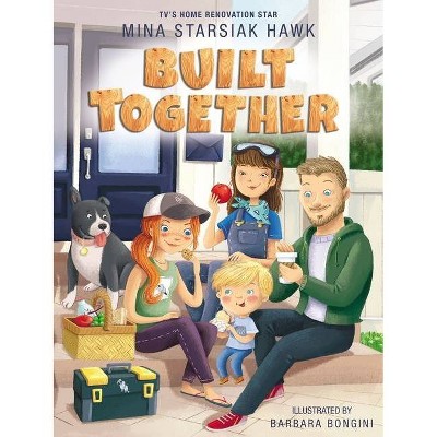 Built Together - by  Mina Starsiak (Hardcover)