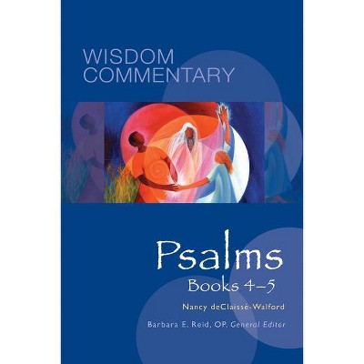 Psalms, Books 4-5, 22 - (Wisdom Commentary) by  Nancy L Declaissé-Walford (Hardcover)