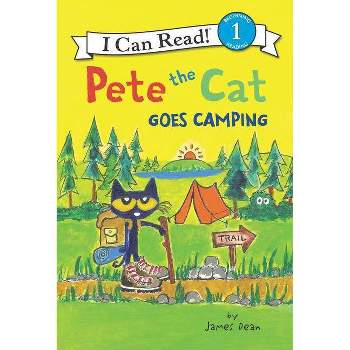 Pete The Cat Goes Camping - (i Can Read. Level 1) By James Dean (paperback)  : Target