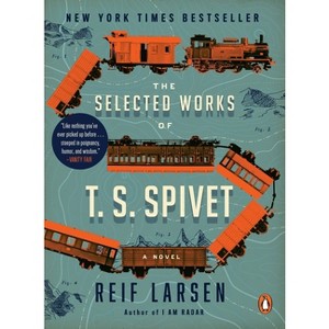The Selected Works of T. S. Spivet - by  Reif Larsen (Paperback) - 1 of 1