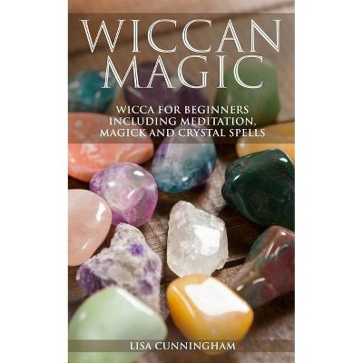 Wiccan Magic - by  Lisa Cunningham (Paperback)