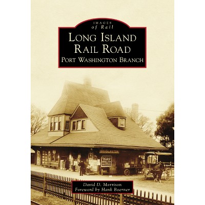 Long Island Rail Road - (Images of Rail) by  David D Morrison (Paperback)