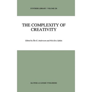 The Complexity of Creativity - (Synthese Library) by  Ake E Andersson & N E Sahlin (Hardcover) - 1 of 1