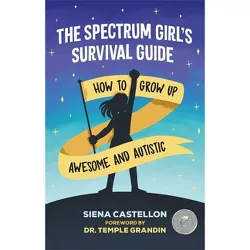 The Spectrum Girl's Survival Guide - by  Siena Castellon (Paperback)