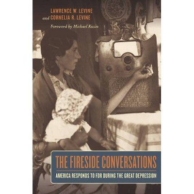 The Fireside Conversations - by  Lawrence Levine & Cornelia Levine (Paperback)